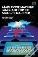 Atari 130xe Machine Language For The Absolute Beginner