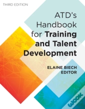 Atd'S Handbook For Training And Talent Development