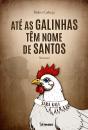 Até as Galinhas Têm Nome de Santos - Preview