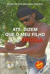 Capa do artigo Até Dizem que o Meu Filho já se Droga