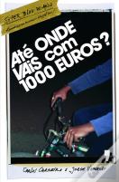 Até Onde Vais com 1000 Euros?
