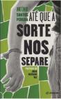 Até Que a Sorte Nos Separe - Preview