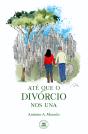 Até que o Divórcio nos Una - Preview