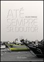 Até Sempre Sr. Doutor - Preview
