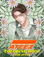 Ateez Coloring Book For Atiny: Relaxatio