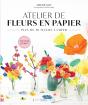 Atelier De Fleurs En Papier : Plus De 30 Fleurs À Créer - Preview