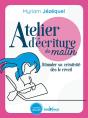 Atelier D'Écriture Du Matin ; Structurer Sa Créativité Dès Le Réveil - Preview