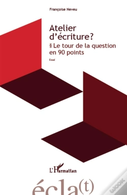 Capa do artigo Atelier D'Écriture ? Le Tour De La Question En 90 Points