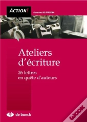 Ateliers D'Écriture ; 26 Lettres En Quête D'Auteurs