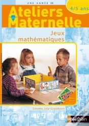 Capa do artigo Ateliers Maternelles ; Jeux Mathématiques ; 4/5 Ans