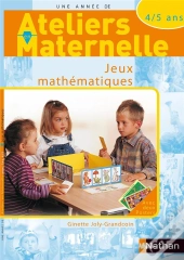 Ateliers Maternelles ; Jeux Mathématiques ; 4/5 Ans