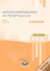 Ateliers Professionnels Sur Pgi Ebp Open Line Tome 1 ; Bts Cg ; Corrigé (Édition 2025)