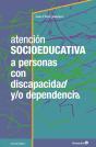 Atención Socioeducativa A Personas Con Discapacidad Y/O Dependencia - Preview