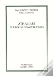 Athanase Et L'Église De Notre Temps
