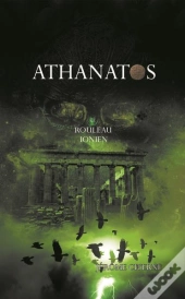 Athanatos T.3 : Le Rouleau Ionien