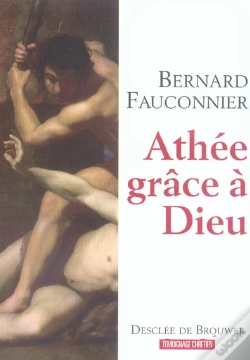 Capa do artigo Athée, Grâce À Dieu : Chroniques D'Un Siècle Mal Engagé