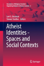 Atheist Identities - Spaces And Social Contexts - Preview