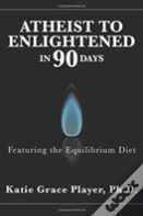 Atheist To Enlightened In 90 Days