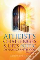 Atheists' Challenges And Life'S Poetic Dynamics With God