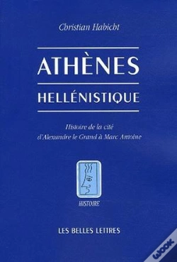 Capa do artigo Athènes Hellénistique : Histoire De La Cité D'Alexandre Le Grand À Marc Antoine (Édition 2006)