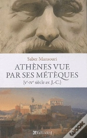 Athenes Vue Par Ses Meteques (Ve-Ive Sie