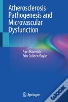 Atherosclerosis Pathogenesis And Microvascular Dysfunction