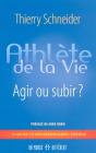 Athlète De La Vie ; Agir Ou Subir - Preview