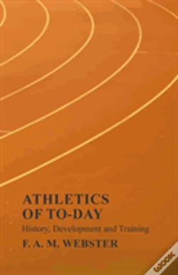 Capa do artigo Athletics Of To-Day - History, Development And Training