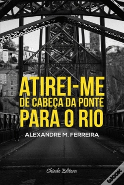 Capa do artigo Atirei-me de Cabeça da Ponte para o Rio