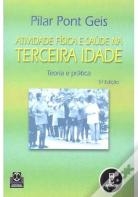Atividade Física e Saúde na Terceira Idade - Teoria e Prática