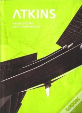 Atkins: Architecture And Urban Desig /Anglais