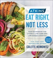 Atkins: Eat Right, Not Less