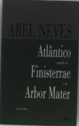 Atlântico / Finisterra / Arbor Mater