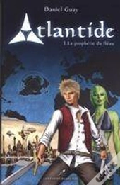 Atlantide T.1 ; La Prophétie Du Fléau