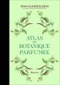 Atlas De Botanique Parfumée - Preview