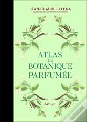 Atlas De Botanique Parfumée