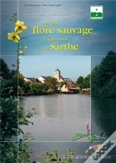 Atlas De La Flore Sauvage Du Département De La Sarthe