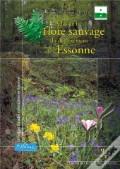 Atlas De La Flore Sauvage Du Département De L'Essonne