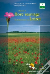 Atlas De La Flore Sauvage Du Département Du Loiret