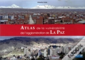 Atlas De La Vulnerabilite De L'Agglomeration De La Paz