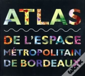 Atlas De L'Espace Metropolitain De Bordeaux