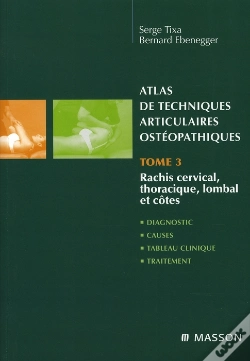 Capa do artigo Atlas De Techniques Articulaires Ostéopathiques T.3 ; Rachis Cervical, Thoracique, Lombal Et Côtes