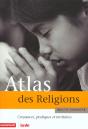 Atlas Des Religions ; Croyances Pratiques Et Territoires - Preview