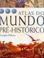 Atlas do Mundo Pré-Histórico - Preview