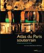 Atlas Du Paris Souterrain ; La Doublure Sombre De La Ville Lumiere - Preview
