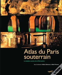 Capa do artigo Atlas Du Paris Souterrain ; La Doublure Sombre De La Ville Lumiere