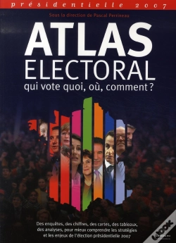 Capa do artigo Atlas Électoral 2007 ; Qui Vote Quoi, Où, Comment ?