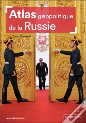 Atlas Géopolitique De La Russie (4e Édition)