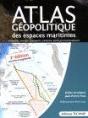 Atlas Géopolitique Des Espaces Maritimes (2e Édition) - Preview