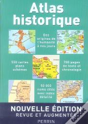 Atlas Historique ; Des Origines De L'Humanité À Nos Jours